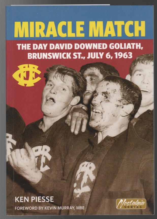 PIESSE, KEN. - Miracle Match: The Day David Downed Goliath, Brunswick St,. July 6, 1963.