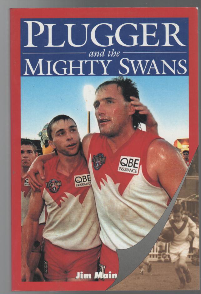 MAIN, JIM. - Plugger and the Mighty Swans.