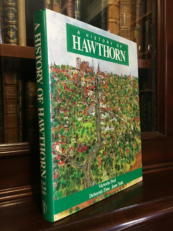PEEL, VICTORIA; ZION, DEBORAH; YULE, JANE. - A History of Hawthorn.