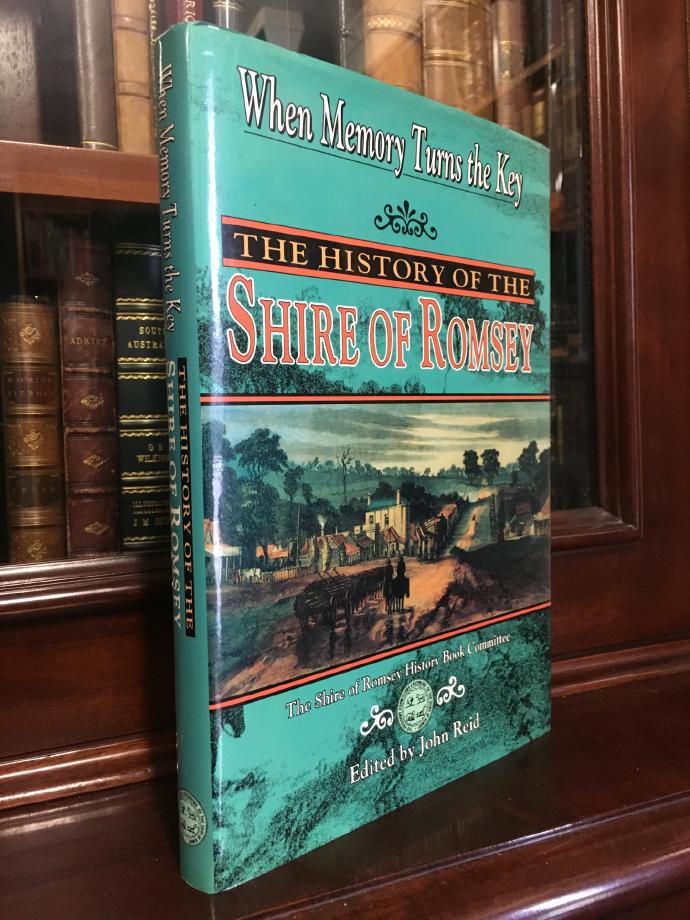 REID JOHN; Editor. - The History of the Shire of Romsey; When Memory Turns the Key.