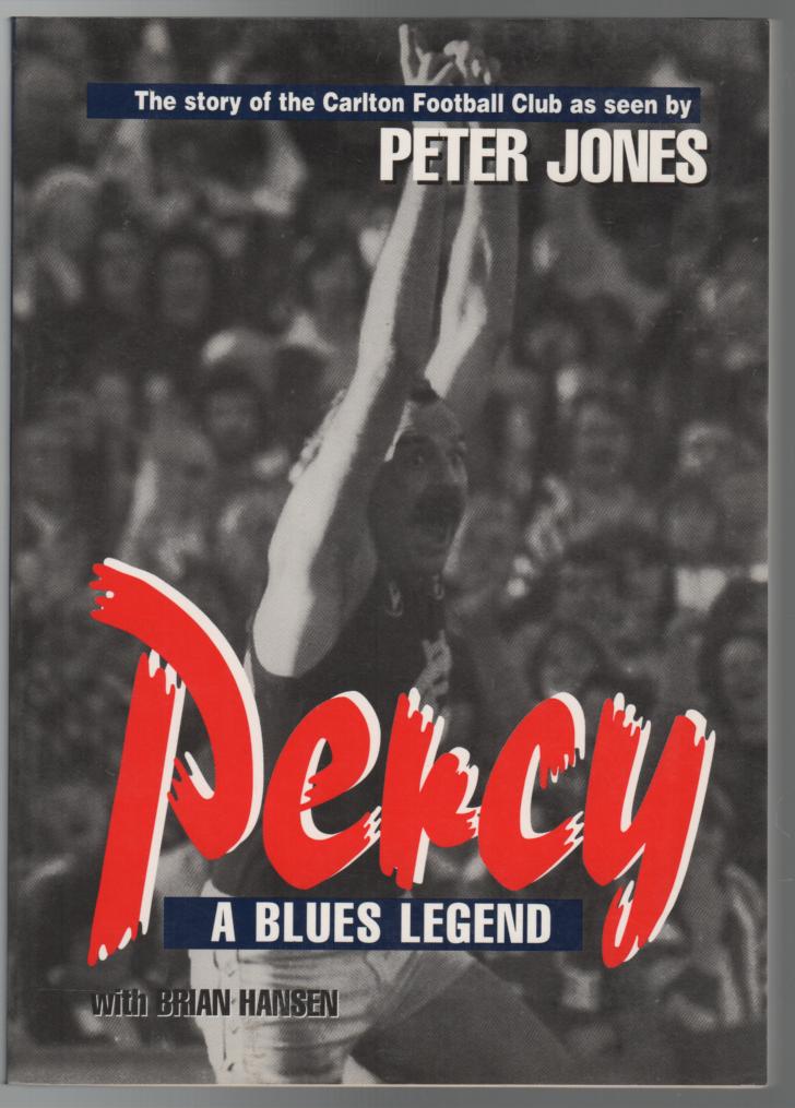 JONES, PETER. - Percy. The Story Of The Carlton Football Club as told by Peter 'Percy' Jones. with Brian Hansen.