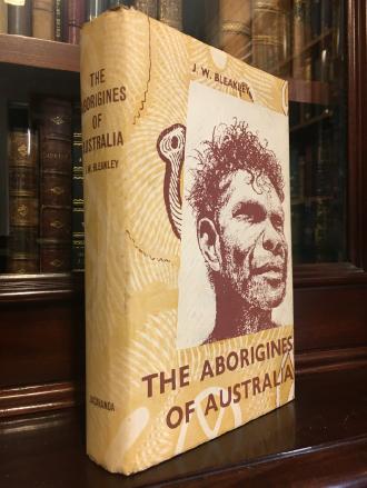 BLEAKLEY, J. W. - The Aborigines Of Australia. Their History - Their Habits - Their Assimilation.