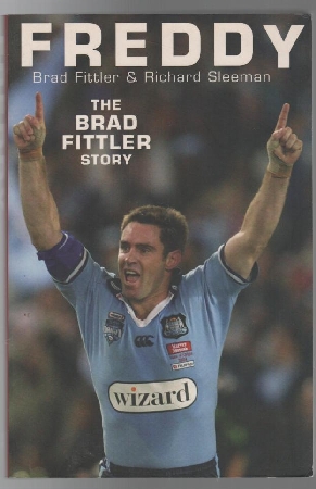 FITTLER, BRAD; SLEEMAN, RICHARD. - Freddy: The Brad Fittler Story.
