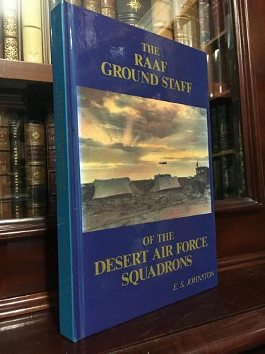 JOHNSTON, E. S. - The RAAF Ground Staff Of The Desert Air Force Squadrons.