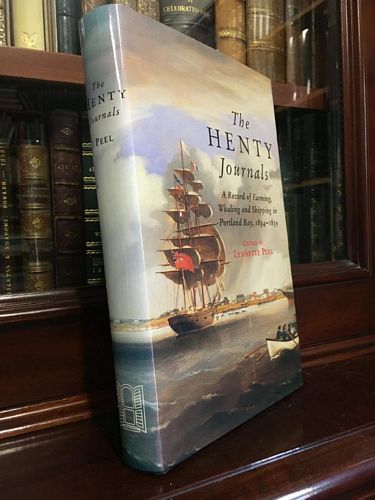 PEEL, LYNETTE; Editor. - The Henty Journals. A Record of farming, whaling and Shipping at Portland Bay 1834-1839.