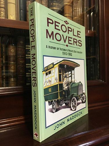 MADDOCK, JOHN. - The People Movers. A History of Victoria's Private Bus Industry 1910-1992.