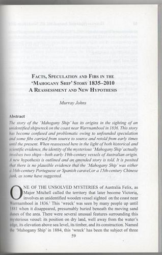 JOHNS, MURRAY. - Facts, Speculation and Fibs in the 'Mahogany Ship' Story 1835 - 2010, A Reassessment and New Hypothesis. Contained in The Victorian Historical Journal. Issue 275, Vol. 82, No. 1. June 2011.