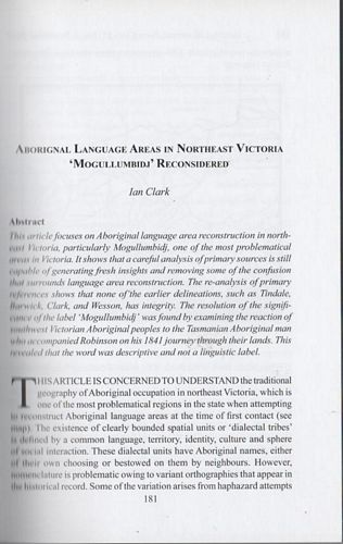 CLARK, IAN. - Aboriginal Language Areas in Northeast Victoria 'Mogullumbidj' Reconsidered. Contained in The Victorian Historical Journal. Issue 274, Vol. 81, No. 2. November 2010.