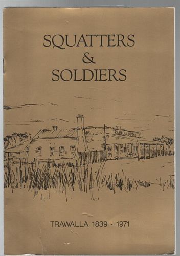 NUNAN, JIM. - Squatters & Soldiers. Trawalla 1839 - 1971.