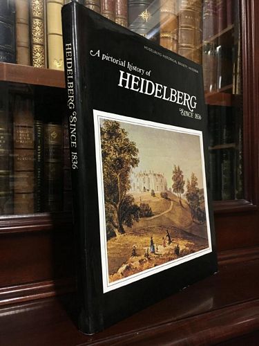 CUMMINS, CYRIL; Editor. - Heidelberg Since 1836. A Pictorial History. Edited By Cyril Cummins Pictorial Research: Peter J. Williams And Christopher Bailey.