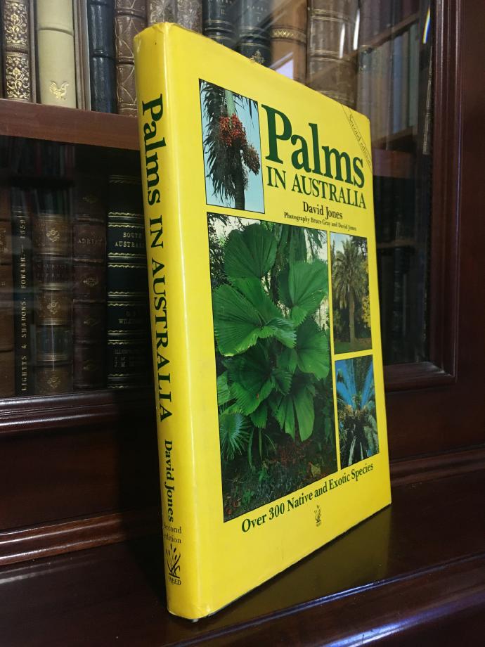 JONES, DAVID. - Palms In Australia: Over 300 native and Exotic Species.