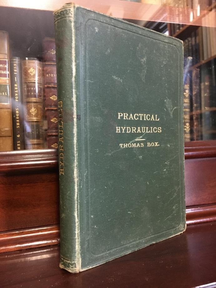 BOX, THOMAS. - Practical Hydraulics: A Series of Rules and Tables for the Use of Engineers, Etc., Etc.