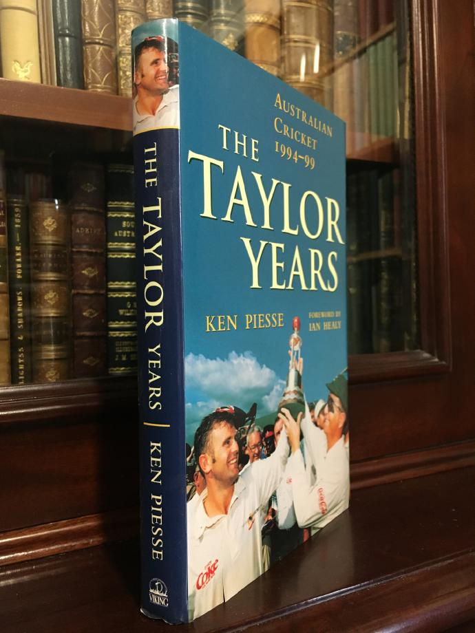 PIESSE, KEN. - The Taylor Years Australian Cricket 1994-99. Foreword by Ian Healy.