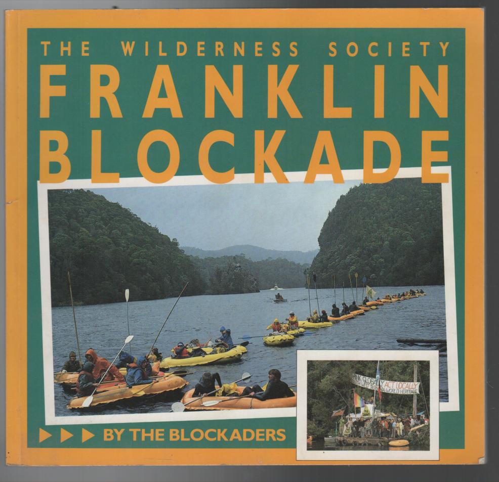 THE BLOCKADERS. - The Wilderness Society Franklin Blockade.