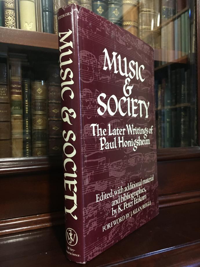 HONIGSHEIM, PAUL; ETZKORN, K. PETER. - Music and Society The later Writings of Paul Honigsheim.