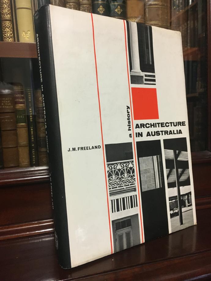FREELAND, J. M. - Architecture In Australia. A History.