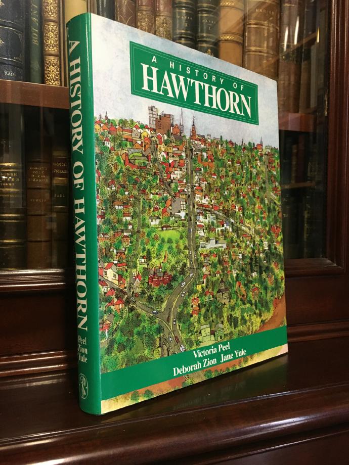 PEEL, VICTORIA; ZION, DEBORAH; YULE, JANE. - A History of Hawthorn.