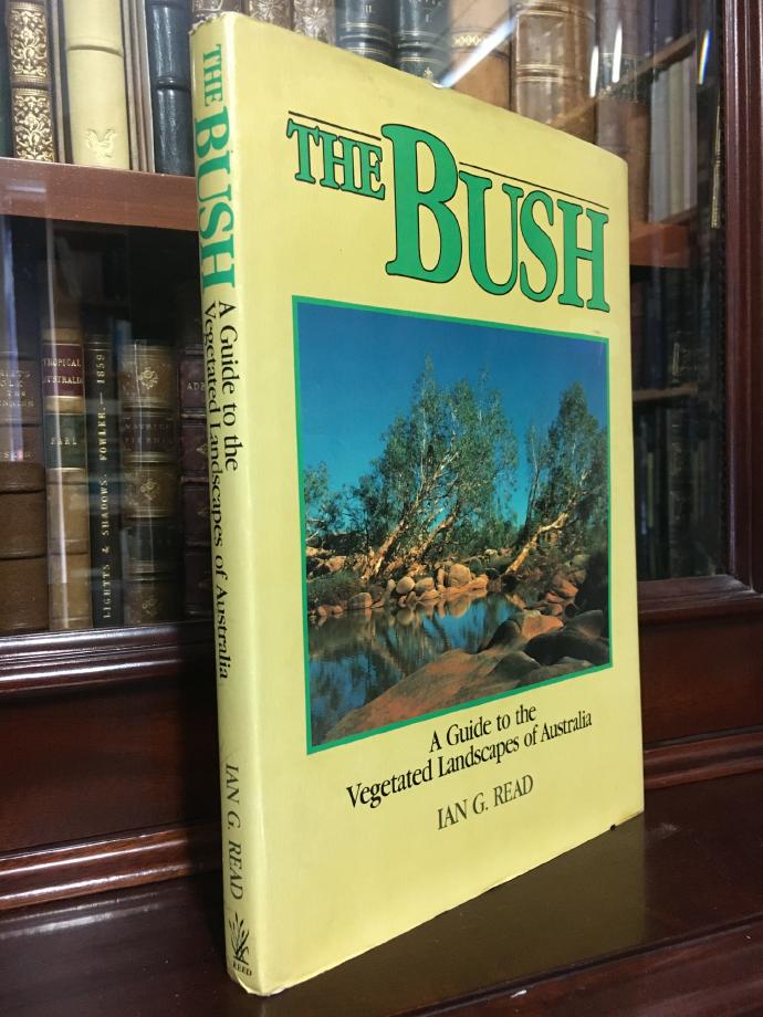 READ, IAN G. - The Bush: A Guide to the Vegetated Landscape of Australia.