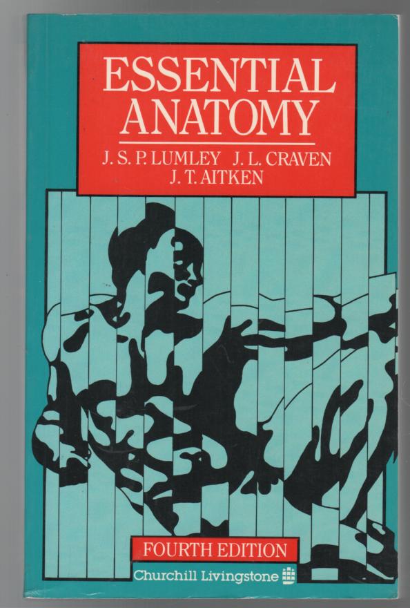 LUMLEY, J. S; CRAVEN, J. L; AITKEN, J. T. - Essential Anatomy and Some Clinical Applications.
