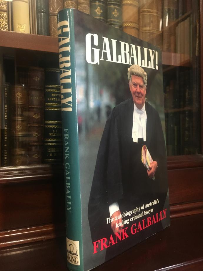 GALBALLY, FRANK. - Galbally! The Autobiography Of Australia's Leading Criminal Lawyer.