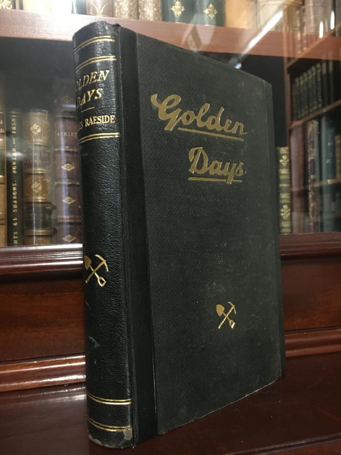 RAESIDE, JULES. - Golden Days. being Memoirs and Reminiscences of the Goldfields of Western Australia.