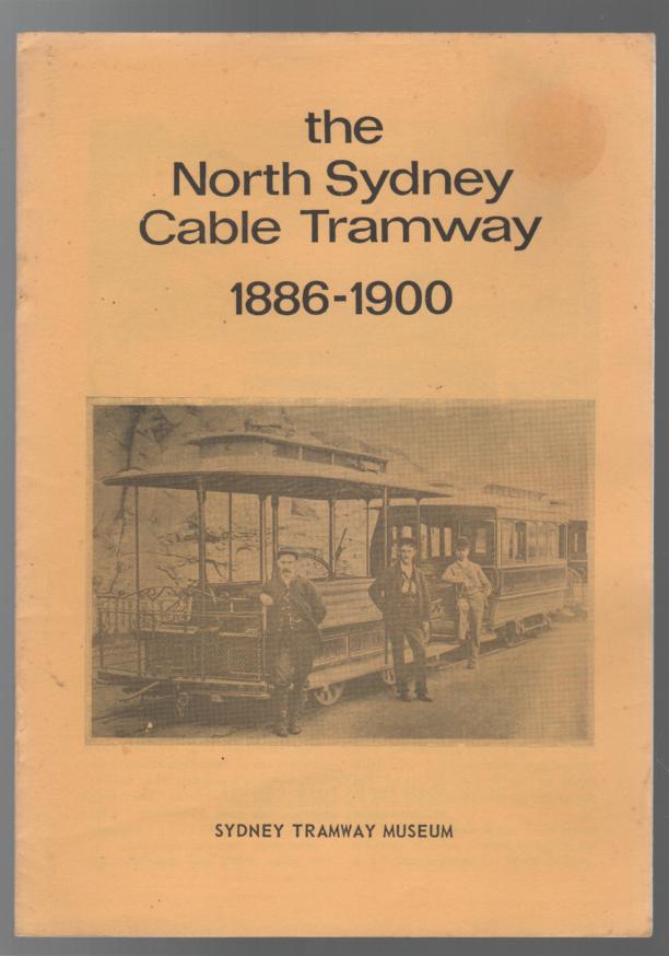 SYDNEY TRAMWAY MUSEUM. - The North Sydney Cable Tramway 1886-1900.