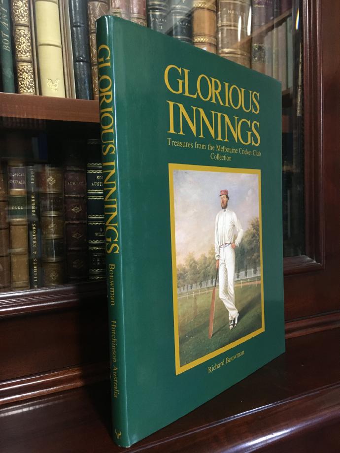 BOUWMAN, RICHARD. - Glorious Innings: Treasures from the Melbourne Cricket Club Collection.
