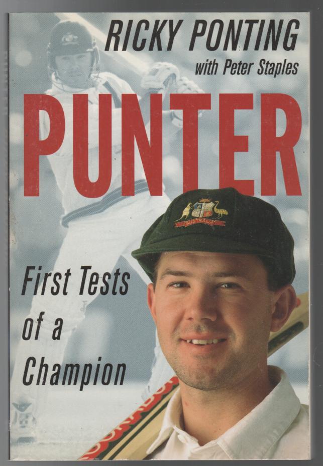 PONTING, RICKY: STAPLES, PETER. - Punter: First Tests of a Champion.