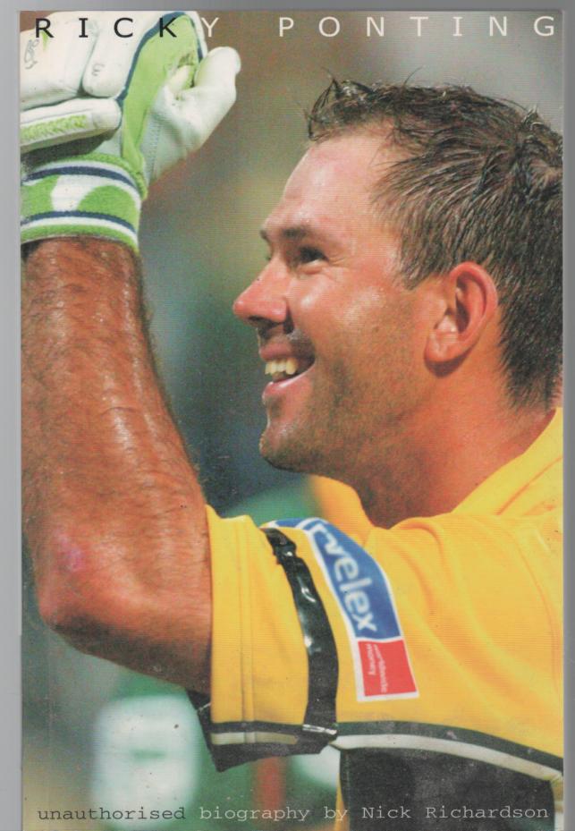 RICHARDSON, NICK. - Ricky Ponting Unauthorised Biography.