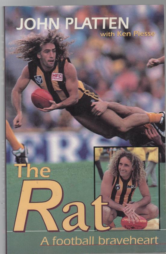 PLATTEN, JOHN; PIESSE, KEN. - The Rat. A football braveheart.