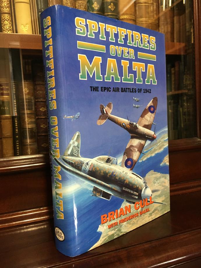 CULL, BRIAN. - Spitfires Over Malta The Epic Air Battles Of 1942.