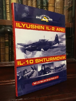 GORDON, YEFIM; KOMISSAROV, SERGEY. - Ilyushin IL-2 and LI-10 Shturmovik.