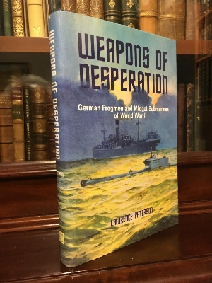 PATERSON, LAWRENCE. - Weapons Of Desperation: German Frogmen and Midget Submarines of World War II.