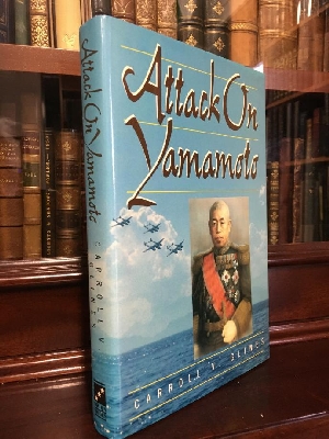 GLINES, CARROLL V. - Attack On Yamamoto.
