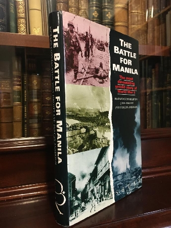 CONNAUGHTON, RICHARD; PIMLOTT, JOHN; ANDERSON, DUNCAN. - The Battle for Manila - The Most Devastating Untold Story of World War II.
