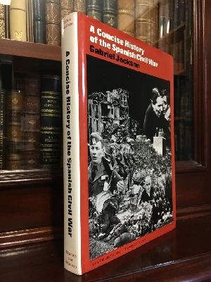 JACKSON, GABRIEL. - A Concise History of the Spanish Civil War.