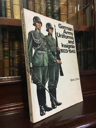 DAVIS, BRIAN L. - German Army Uniforms and Insignia 1933-1945.