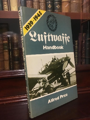 PRICE, ALFRED. - Luftwaffe Handbook 1939-1945.