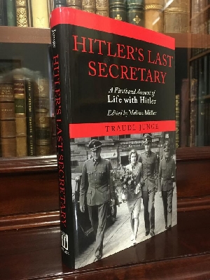 JUNGE, TRAUDL. - Hitler's Last Secretary: A Firsthand Account of Life with Hitler. Edited by Melissa Muller. Translated from the German by Anthea Bell.
