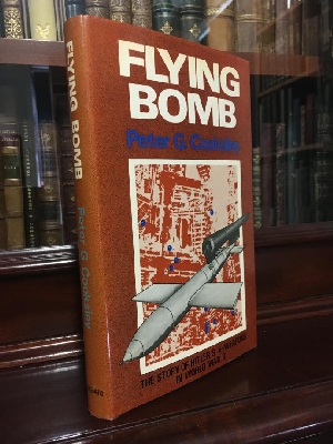 COOKSLEY, PETER G. - Flying Bomb. The Story of Hitler's V-Weapons in World War II.