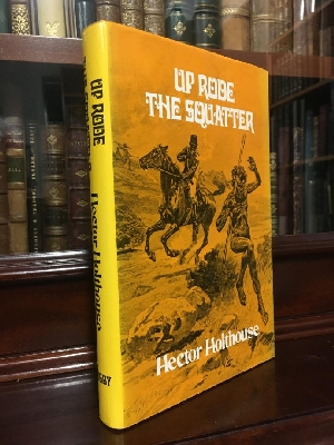 HOLTHOUSE, HECTOR. - Up Rode The Squatter.