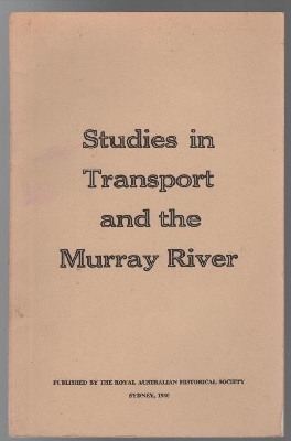 RICHMOND, W. H; HENNING, G. R; WRIGHT, D. I; ROWLAND, E. C. - Studies in Transport and the Murray River. Includes: Boats in the Bush: the decline of the Australian river trade; By Sea or Rail in the 1880s? ; Intercolonial Relations and the Move to Federation, Border customs; Four Queens of the Murray.
