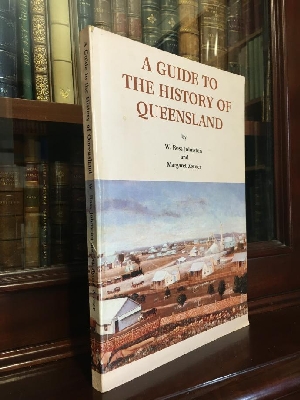 JOHNSTON, W. ROSS; ZERNER, MARGARET; Compilers. - A Guide To The History Of Queensland. A Bibliographic Survey Of Selected Resources In Queensland History.