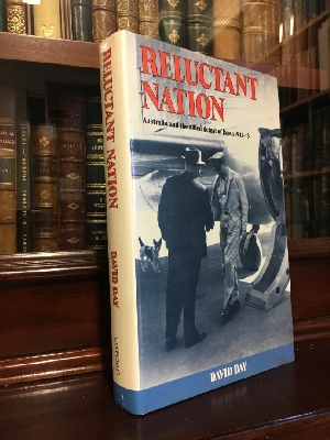 DAY, DAVID. - Reluctant Nation. Australia and the Allied Defeat of Japan 1942-45.