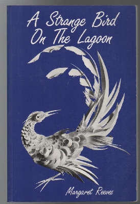 REEVES, MARGARET. - A Strange Bird On The Lagoon.