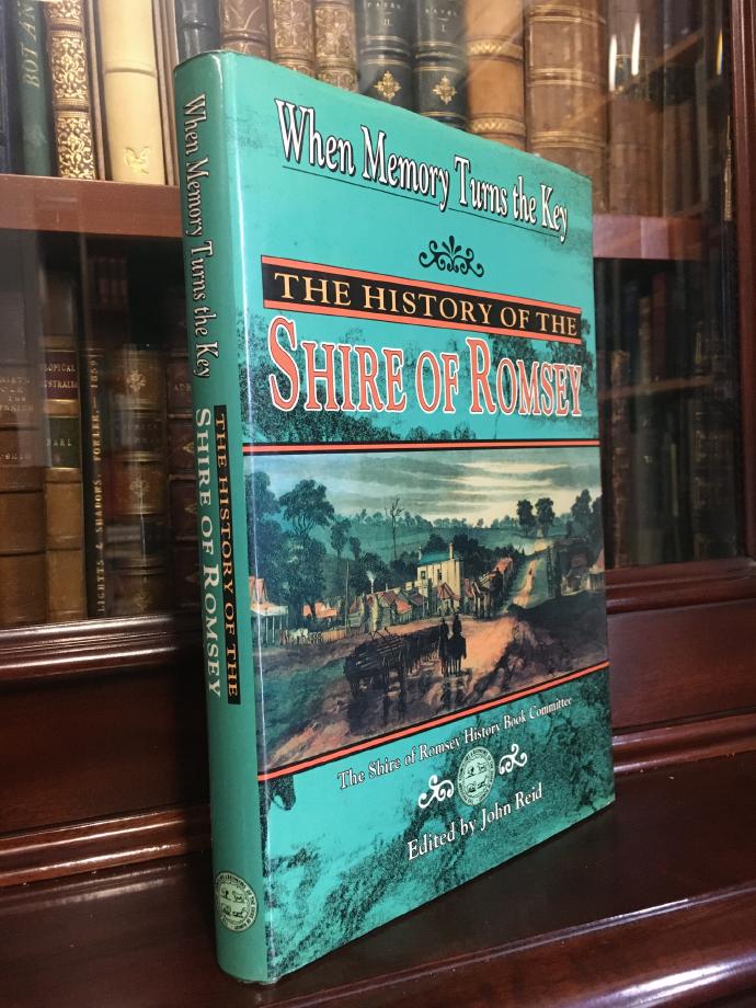 REID JOHN; Editor. - The History of the Shire of Romsey; When Memory Turns the Key.