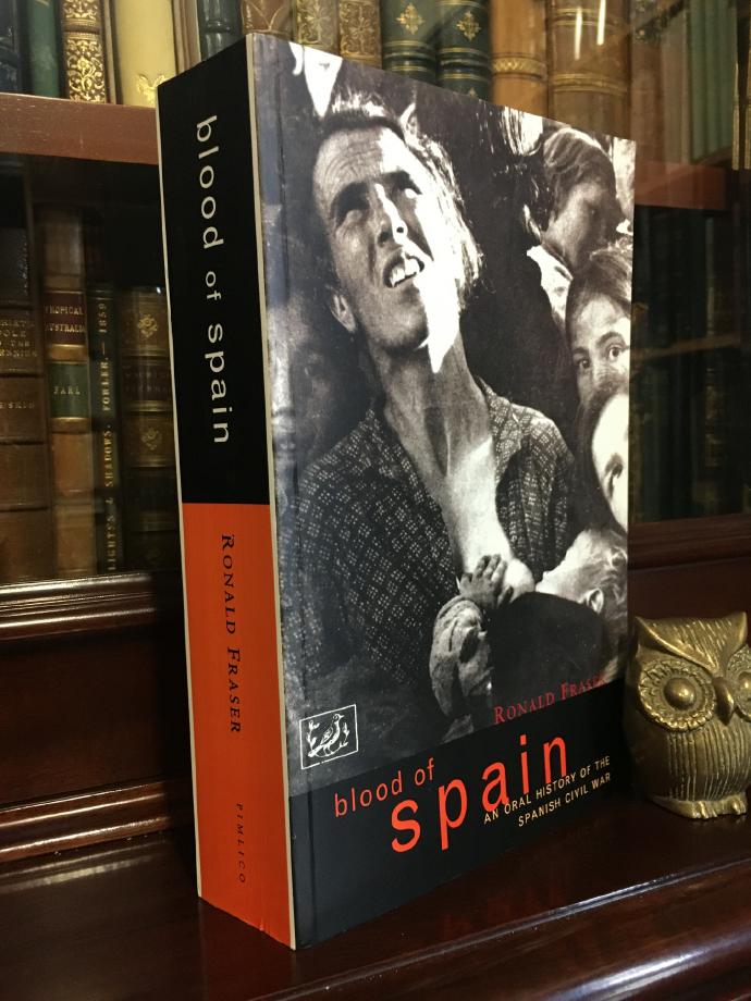 FRASER, RONALD. - Blood of Spain: An oral History of the Spanish Civil War.