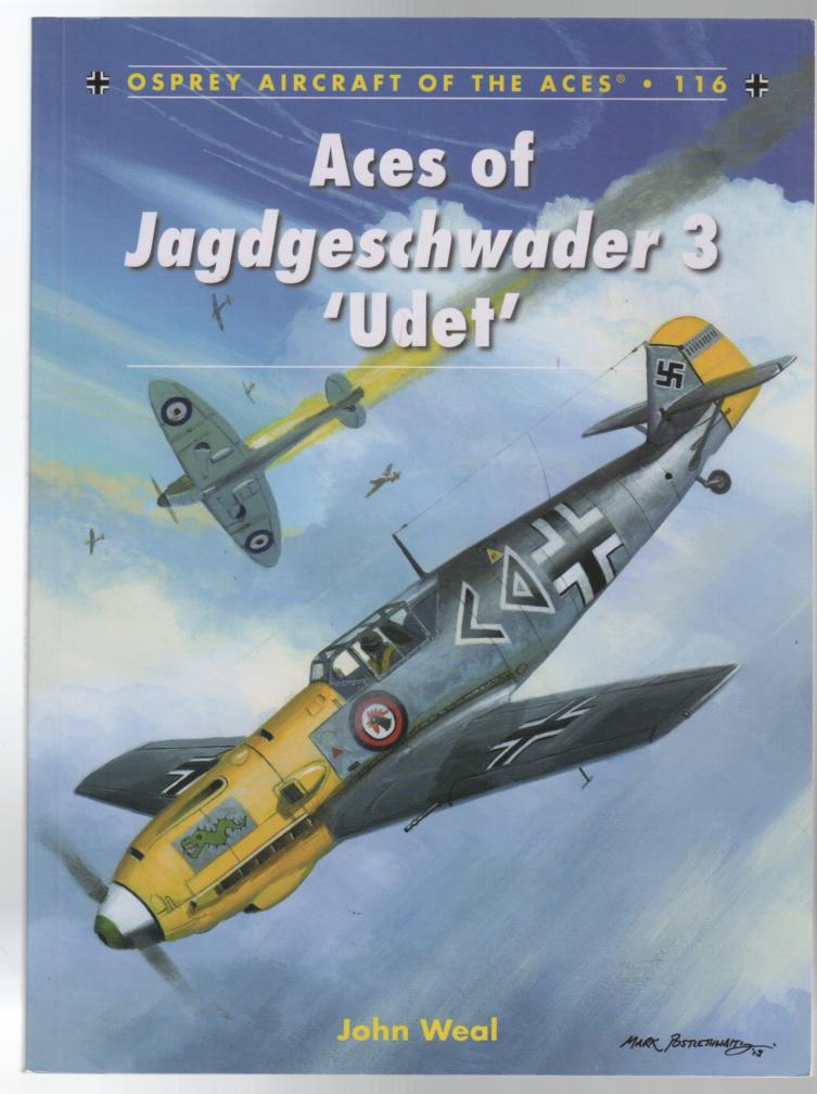 WEAL, JOHN. - Jagdgeschwader 3 'Udet'. (Osprey Aircraft of the Aces - Number 116).