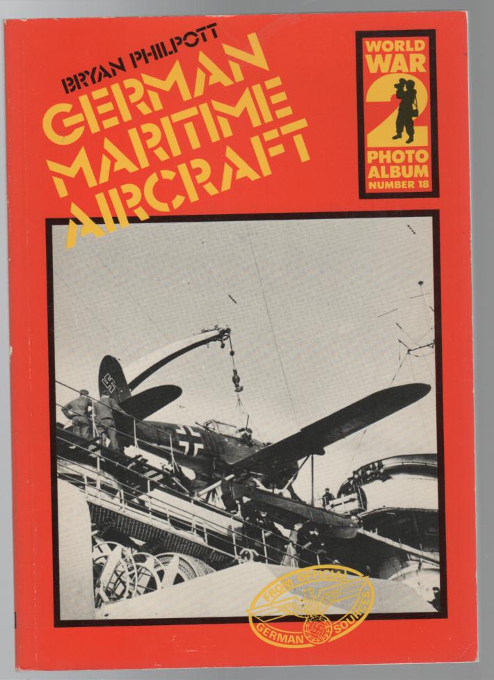 PHILPOTT, BRYAN. - German Maritime Aircraft. (World War 2 Photo Album Number 18).