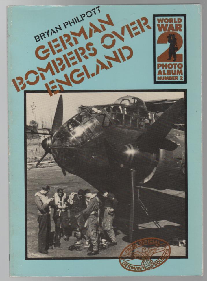 PHILPOTT, BRYAN. - German Bombers Over England. (World War 2 Photo Album Number 2).